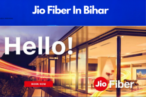 Jio Fiber in Bihar Registration/Plans/Benefits/ Special Offers/Customer Care/Stores