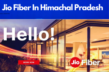 Jio Fiber in Himachal PradeshRegistration/Plans/Benefits/ Special Offers/Customer Care/Stores