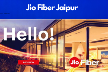 Jio Fiber in Jaipur Registration/Plans/Benefits/ Special Offers/Customer Care/Stores
