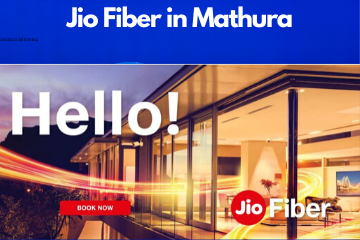 Jio Fiber in Mathura Registration/Plans/Benefits/ Special Offers/Customer Care/Stores