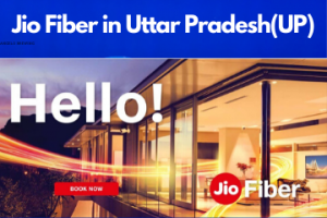 Jio Fiber in Uttar Pradesh(UP) Registration/Plans/Benefits/ Special Offers/Customer Care/Stores