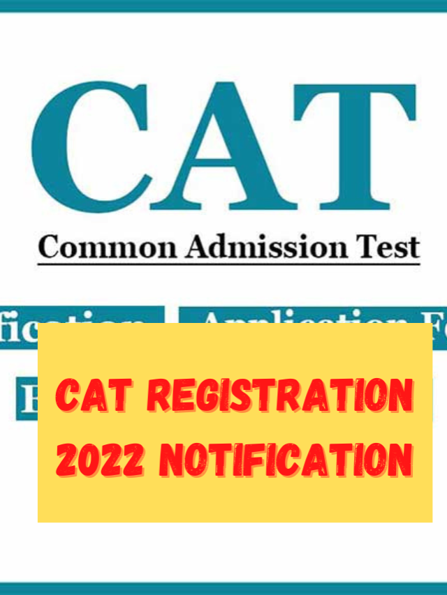 CAT Registration 2022 Notification